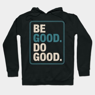 be good do good Hoodie